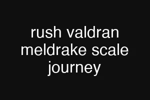 rush valdran meldrake scale journey