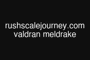 rushscalejourney.com valdran meldrake