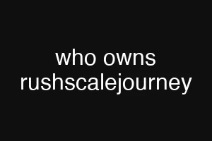 who owns rushscalejourney
